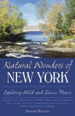 Natural Wonders of New York: Exploring Wild and Scenic Places - Deborah Williams