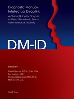 Diagnostic Manual-Intellectual Disability (DM-ID): A Clinical Guide for Diagnosis of Mental Disorders in Persons with Intellectual Disability - Robert Fletcher, Michael First, Earl Loschen, Chrissoula Stavrakaki