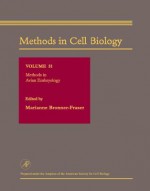 Methods in Cell Biology, Volume 51: Methods in Avian Embryology - Marianne Bronner-Fraser, Paul T. Matsudaira, Leslie Wilson