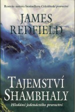 Tajemství Shambhaly: Hledání jedenáctého proroctví - James Redfield, Jan Brázda