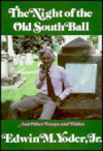 Night of the Old South Ball: And Other Essays and Fables - Edwin M. Yoder Jr.