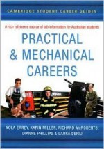 Cambridge Student Career Guides Practical and Mechanical Careers (Cambridge Career Guides) - Nola Errey, Richard McRoberts, Karin Miller