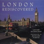 London Rediscovered - Louise Nicholson, Richard Turpin