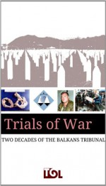 Trials of War Twenty years of the Balkans tribunal - Transitions, Tihomir Loza