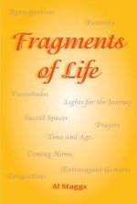 Fragments of Life - Al Staggs