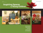 Inspiring Spaces for Young Children - Jessica DeViney, Sarah Harris, Sandra Duncan, Mary Ann Roddy, Lois Rosenberry