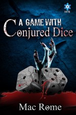 A Game with Conjured Dice - Mac Rome