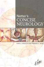 Netter's Concise Neurology - Karl E. Misulis, Thomas C. Head