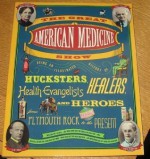 The Great American Medicine Show: Being an Illustrated History of Hucksters, Healers, Health Evangelists, and Heroes from Plymouth Rock to the Present - David G. Armstrong, Elizabeth M. Armstrong