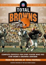 Total Browns: The Official Encyclopedia of the Cleveland Browns - Bob Carroll