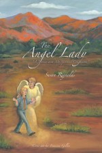 The Angel Lady : "A Journey with My Spiritual Companions" - Susan Reynolds