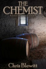 The Chemist: Based on a True Story - Chris Blewitt, Jason Merrick