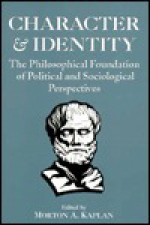 Character and Identity - Morton Kaplan, Professors World Peace Academy