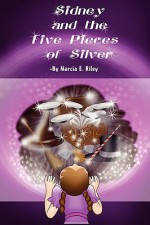 Sidney and the Five Pieces of Silver - Marcia Riley