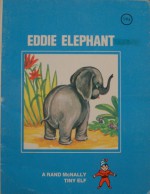 Eddie Elephant (A Rand McNally Tiny Elf Book) - P.X. Yost, Lucy Ozone