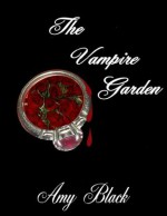 The Vampire Garden - Amy Black