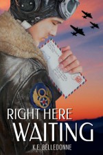 Right Here Waiting - K.E. Belledonne