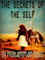 The Secrets of the Self - Muhammad Iqbal, Reynold Alleyne Nicholson