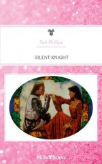 Mills & Boon : Silent Knight - Tori Phillips