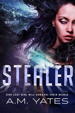 Stealer - A.M. Yates