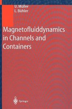 Magnetofluiddynamics in Channels and Containers - U. Müller, L. Buhler