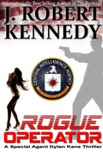 Rogue Operator - J. Robert Kennedy