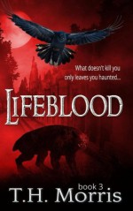 Lifeblood (The 11th Percent Series) (Volume 3) - T.H. Morris, Patti Dunn Roberts