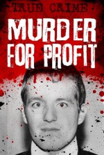 Murder For Profit (Infamous Murderers) - Rodney Castleden