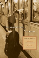 The Adventures of a Cello - Carlos Prieto, Elena C. Murray, Álvaro Mutis