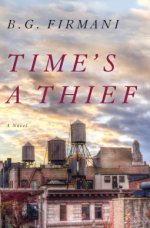 Time's a Thief: A Novel - B.G. Firmani