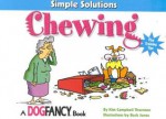 Chewing: Simple Solutions - Kim Campbell Thornton, Buck Jones