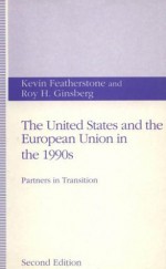 The United States and the European Community in the 1990s - Kevin Featherstone