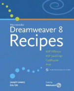 Macromedia Dreamweaver 8 Recipes [With CD-ROM] - Joseph Lowery, Eric Ott