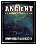 Ancient: A Keyport Cthulhu Tale - Armand Rosamilia