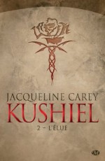 L'Élue: Kushiel, T2 - Jacqueline Carey, Frédéric Le Berre