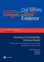 Investing in Communities Achieves Results: Findings from an Evaluation of Community Responses to HIV and AIDS - Rene Bonnel, Rosalia Rodriguez-Garcia, Ndella Njie, David Wilson