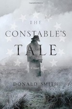 The Constable's Tale: A Novel of Colonial America - Donald Smith