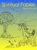 Spiritual Fables - Paul Schmidt