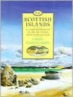 Scottish Islands: A Complete and Comprehensive Guide to Every Scottish Island - Hamish Haswell-Smith