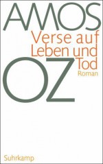 Verse auf Leben und Tod - Amos Oz, Mirjam Pressler