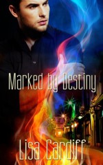 Marked by Destiny - Lisa Cardiff