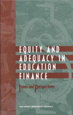 Equity and Adequacy in Education Finance: Issues and Perspectives - Helen F. Ladd, National Research Council, Rosemary Chalk, Janet S. Hansen