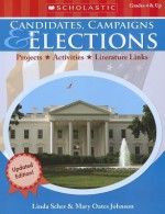 Candidates, Campaigns & Elections: Projects * Activities * Literature Links - Linda Scher, Mary Johnson