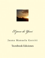 El pozo de Yocci (Spanish Edition) - Juana Gorriti