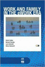 Work and Family in the eWork Era - Kevin Cullen, Norbert Kordey, Lars Schmidt, Elena Gaboardi