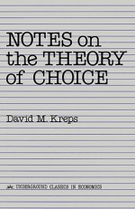 Notes On The Theory Of Choice - David M. Kreps