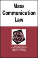 Mass Communications Law in a Nutshell - T. Barton Carter, Juliet Lushbough Dee, Martin J. Gaynes