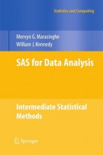 SAS for Data Analysis (Statistics and Computing) - Mervyn G. Marasinghe, William J. Kennedy