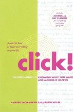 Click!: A Girl's Guide to Making It Happen - Annabel Monaghan, Elisabeth Wolfe