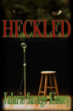 Heckled - Valarie Savage Kinney, Wicked Muse Productions, Leanore Elliott